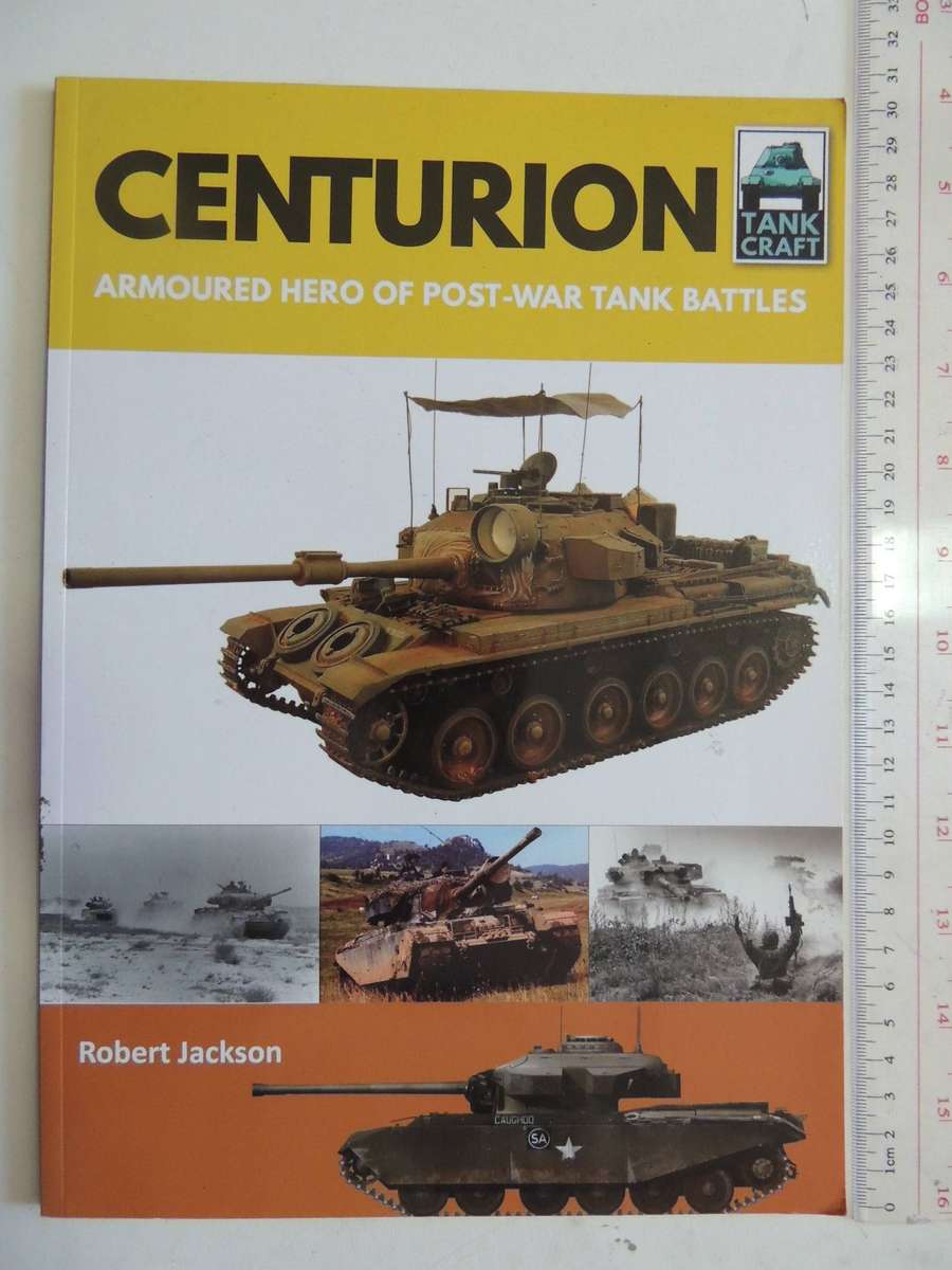 TankCraft 14: Centurion Armoured Hero Of Post-War Tank Battles - Robert Jackson