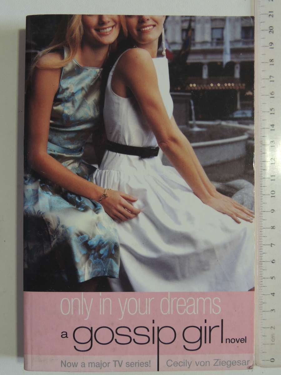 Only In Your Dreams: Gossip Girl Book 9 - Cecily Von Ziegesar