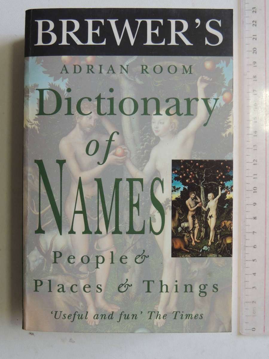 Brewer's Dictionary Of Names: People & Places & Things - Adrian Room