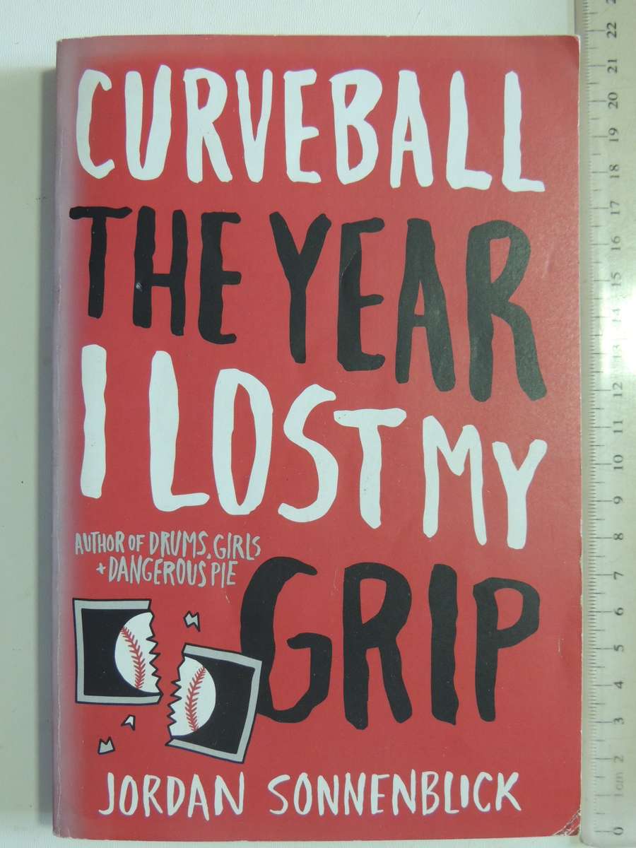 Curveball: The Year I Lost My Grip - Jordan Sonnenblick
