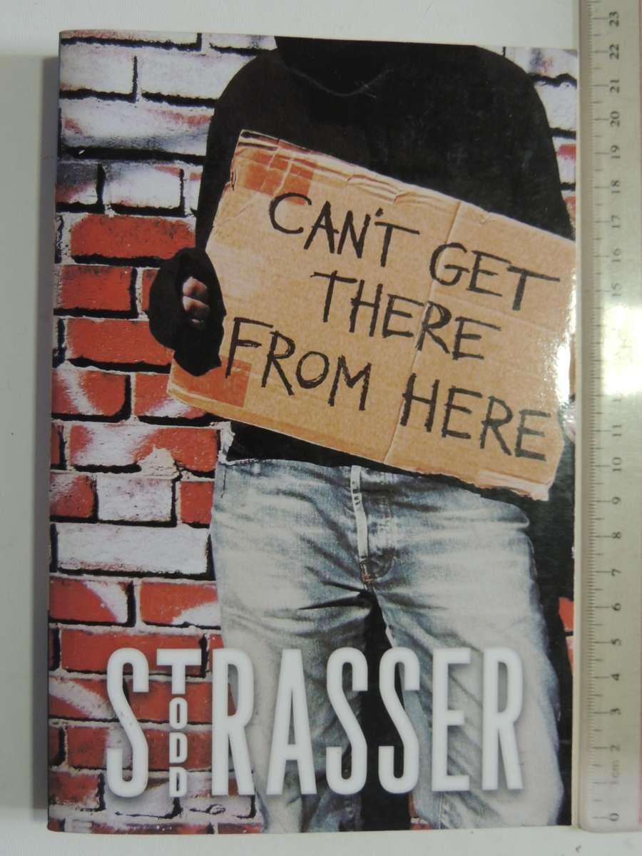 Can't Get There From Here- Todd Strasser
