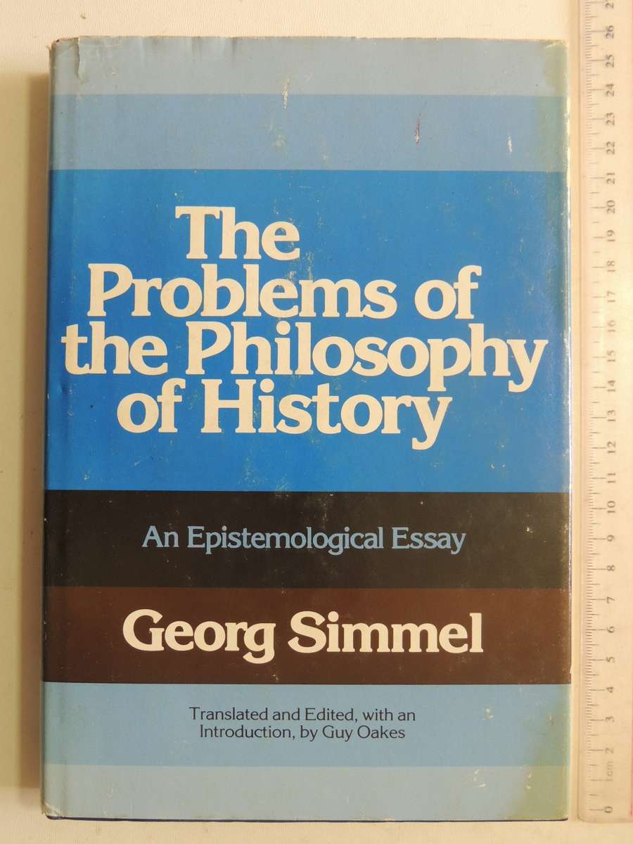 The Problems Of The Philosophy Of History: An Epistemological Essay - Georg Simmel