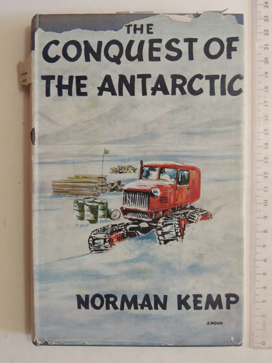 The Conquest Of The Antarctic - Norman Kemp