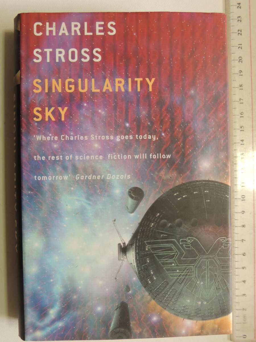 Singularity Sky - Charles Stross  1st British Ed 2004, Author's 1st Novel Hard Cover  First Edition
