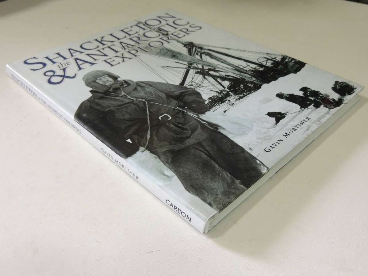 Shackleton & The Antarctic Explorers - Gavin Mortimer