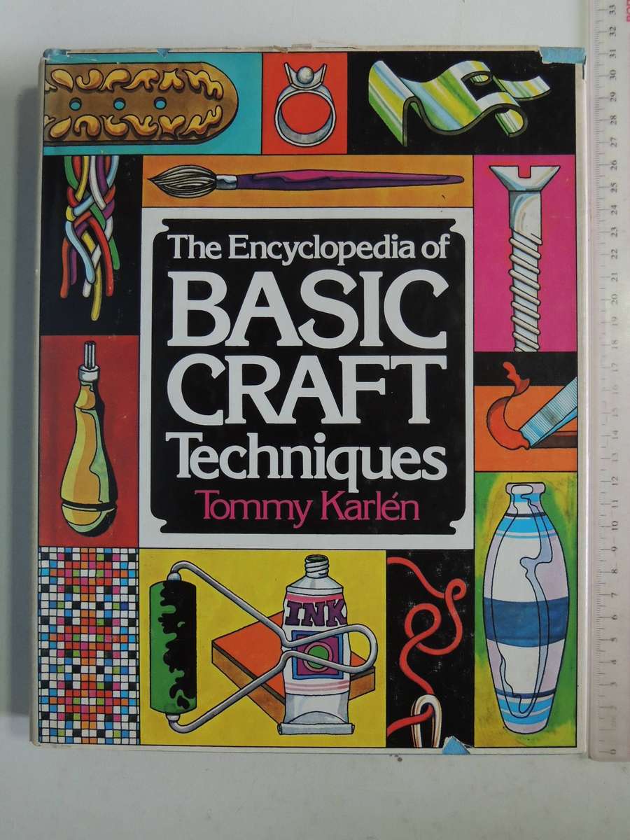 The Encyclopedia Of Basic Craft Techniques - Tommy Karlen