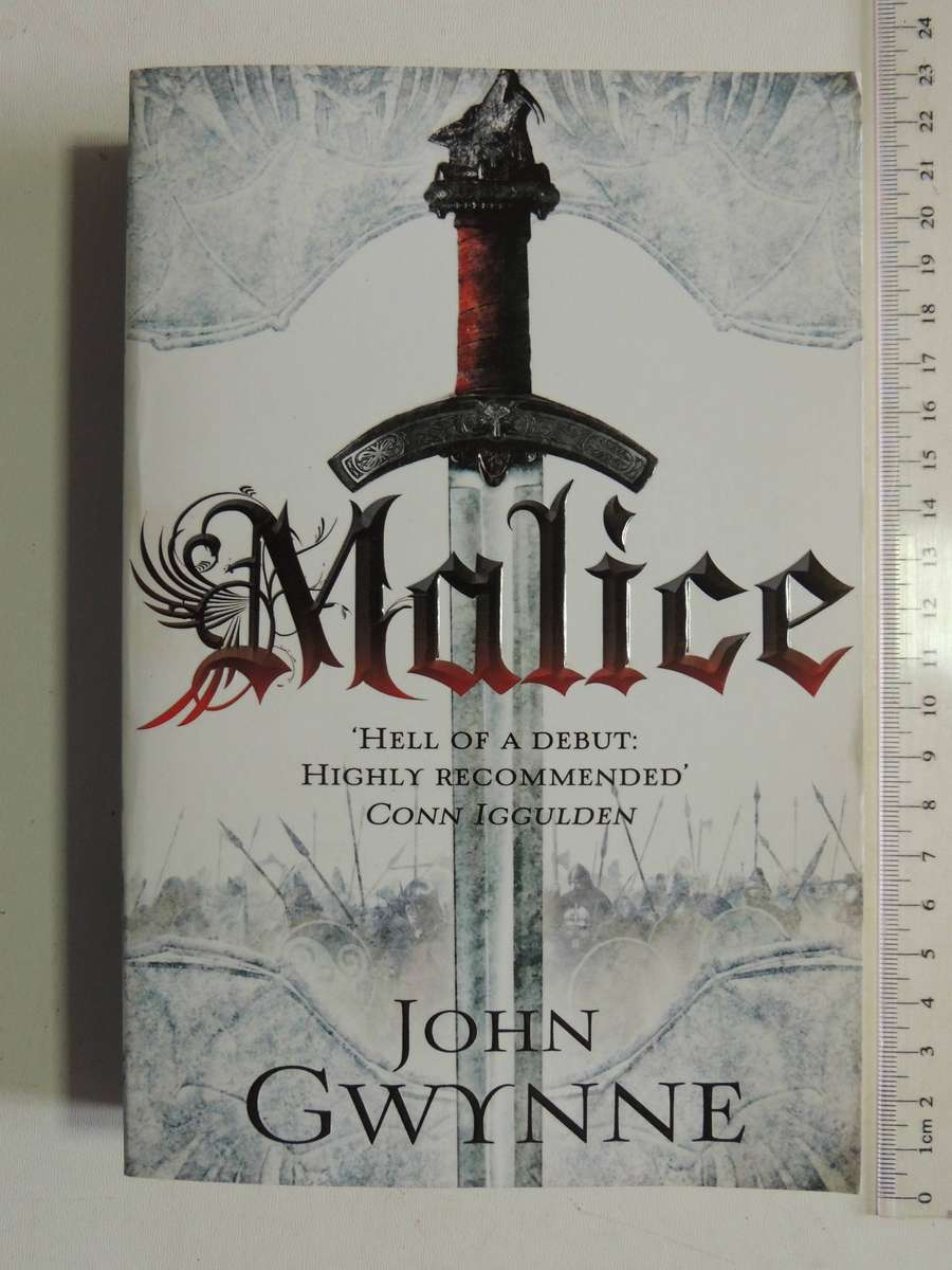 The Faithful And The Fallen Book 1: Malice- John Gwynne
