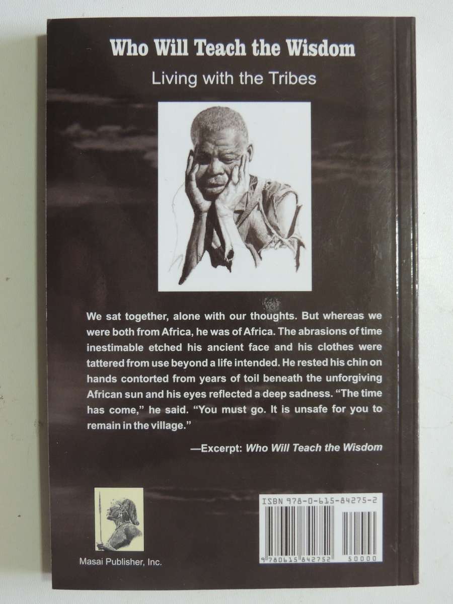 Who Will Teach The Wisdom - Living With The Tribes (Inscribed) Timothy G. Bax