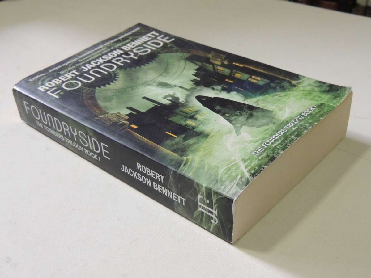 The Founders Trilogy Book 1: Foundryside- Robert Jackson Bennett