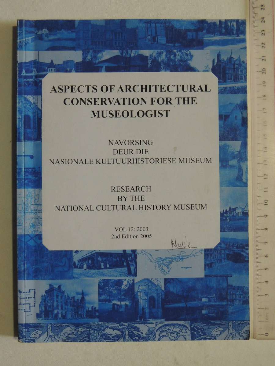 Aspects Of Architectural Conservation For The Museologist (Vol 12 2003)