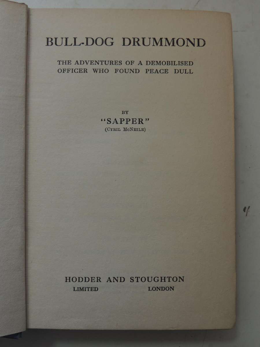 Bull-Dog Drummond  -  "Sapper" Cyril McNeile     1st Edition 1920