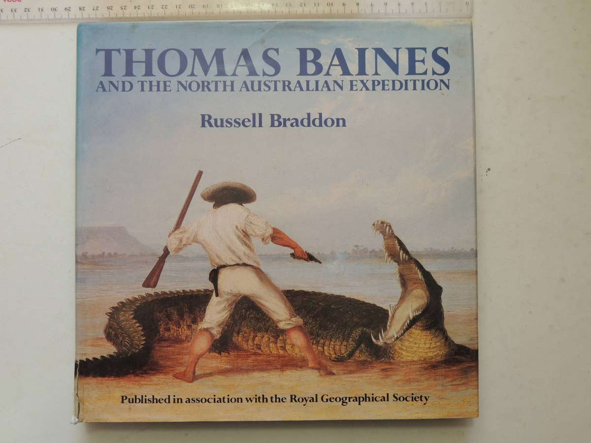 Thomas Baines And The North Australian Expedition - Russell Brandon    Signed by Author