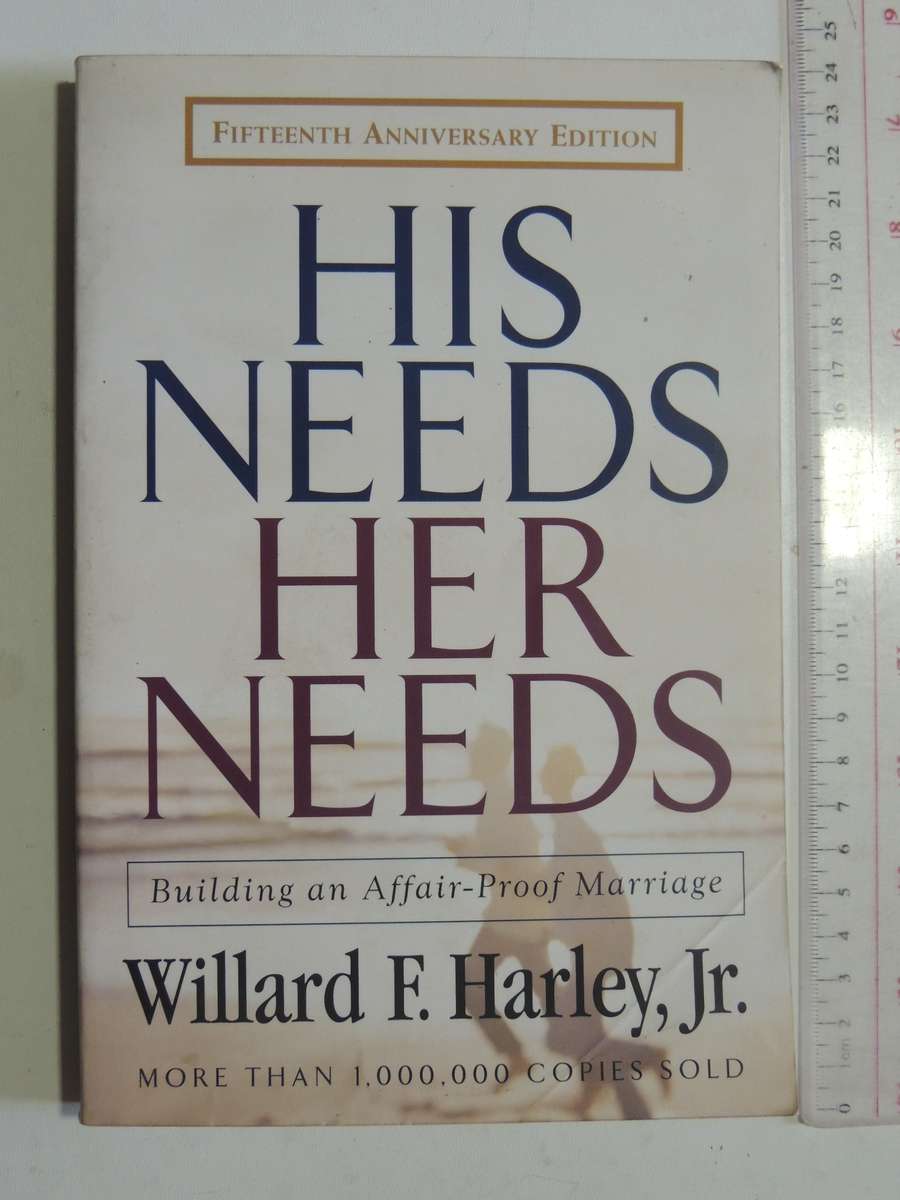 His Needs Her Needs: Building An Affair-Proof Marriage- Willard F. Harley, Jr.
