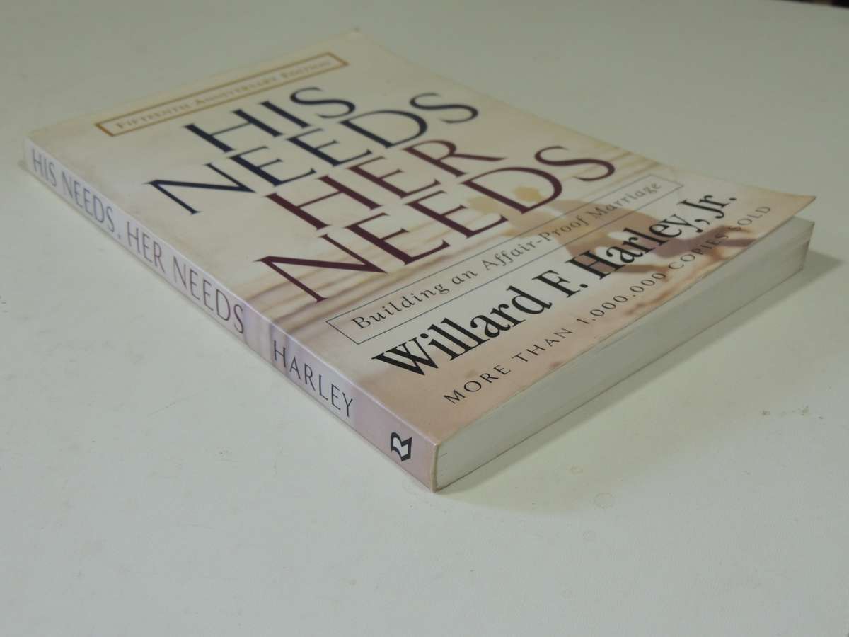 His Needs Her Needs: Building An Affair-Proof Marriage- Willard F. Harley, Jr.