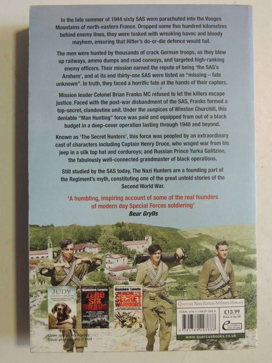 The Nazi Hunters: The Ultra-Secret SAS Unit And The Quest For Hitler's War Criminals- Damien Lewis