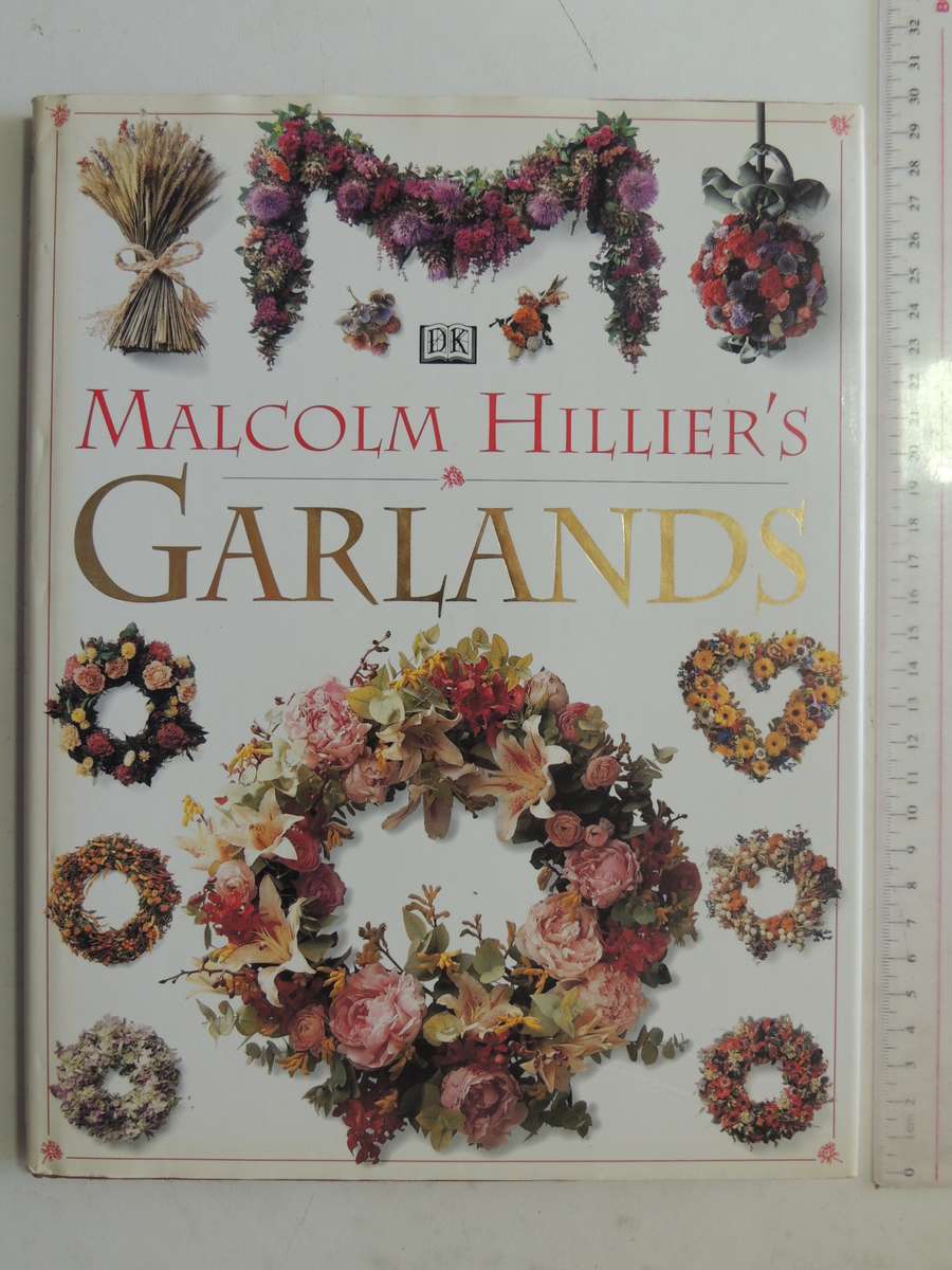 Malcolm Hillier's Garlands      DK   Flower Arranging