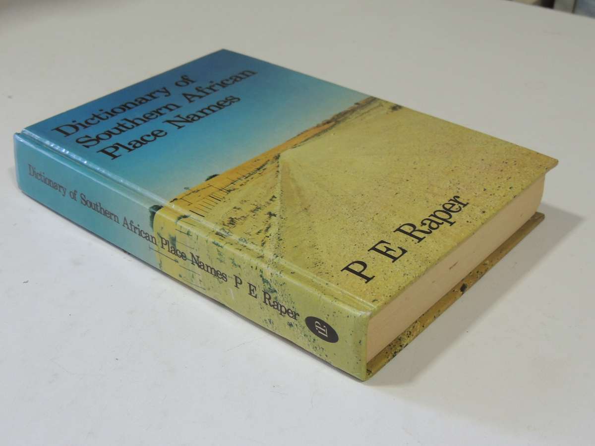 Dictionary Of Southern African Place Names  - P.E. Raper    (1st Edition 1987)