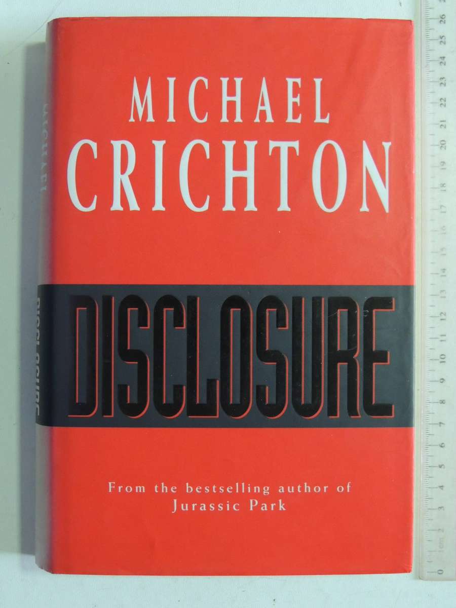 Disclosure  - Michael Crichton    1st UK Edition 1994)
