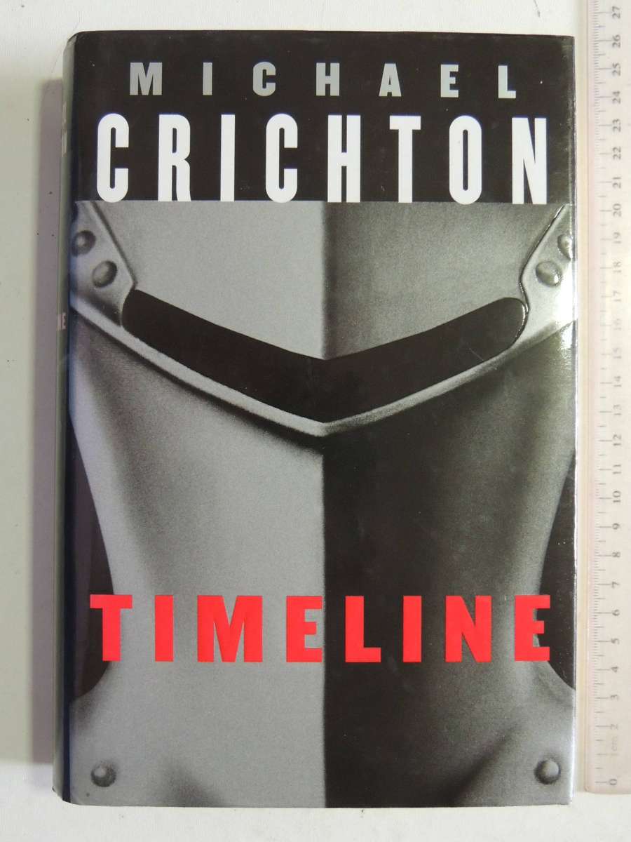 Timeline - Michael Crichton    (1st UK Edition 1999)