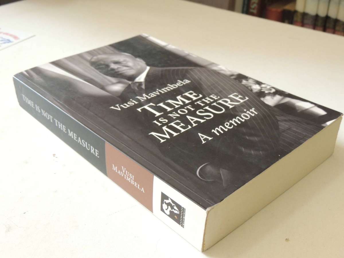 Time Is Not The Measure: A Memoir - Vusi Mavimbela