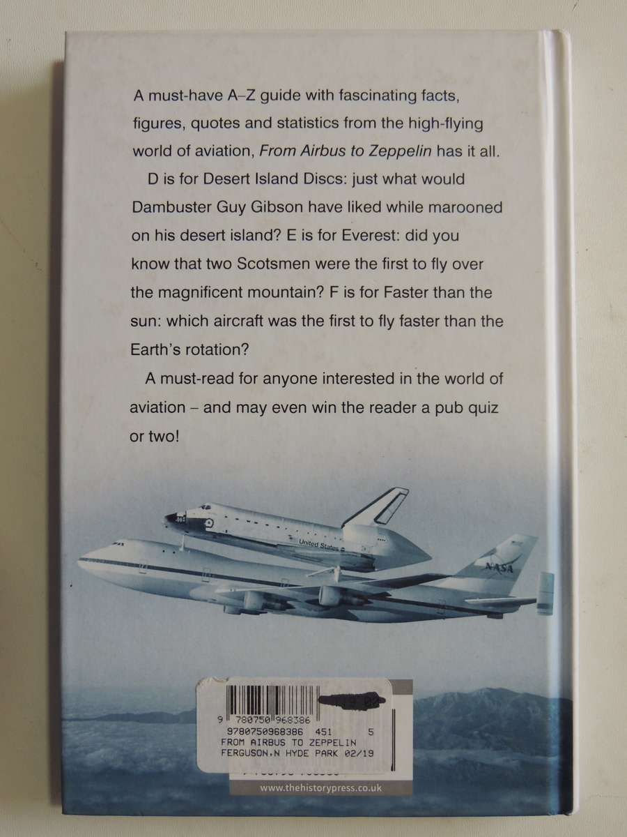 From Airbus To Zeppelin - Facts, Figures And Quotes from The World Of Aviation Norman Ferguson