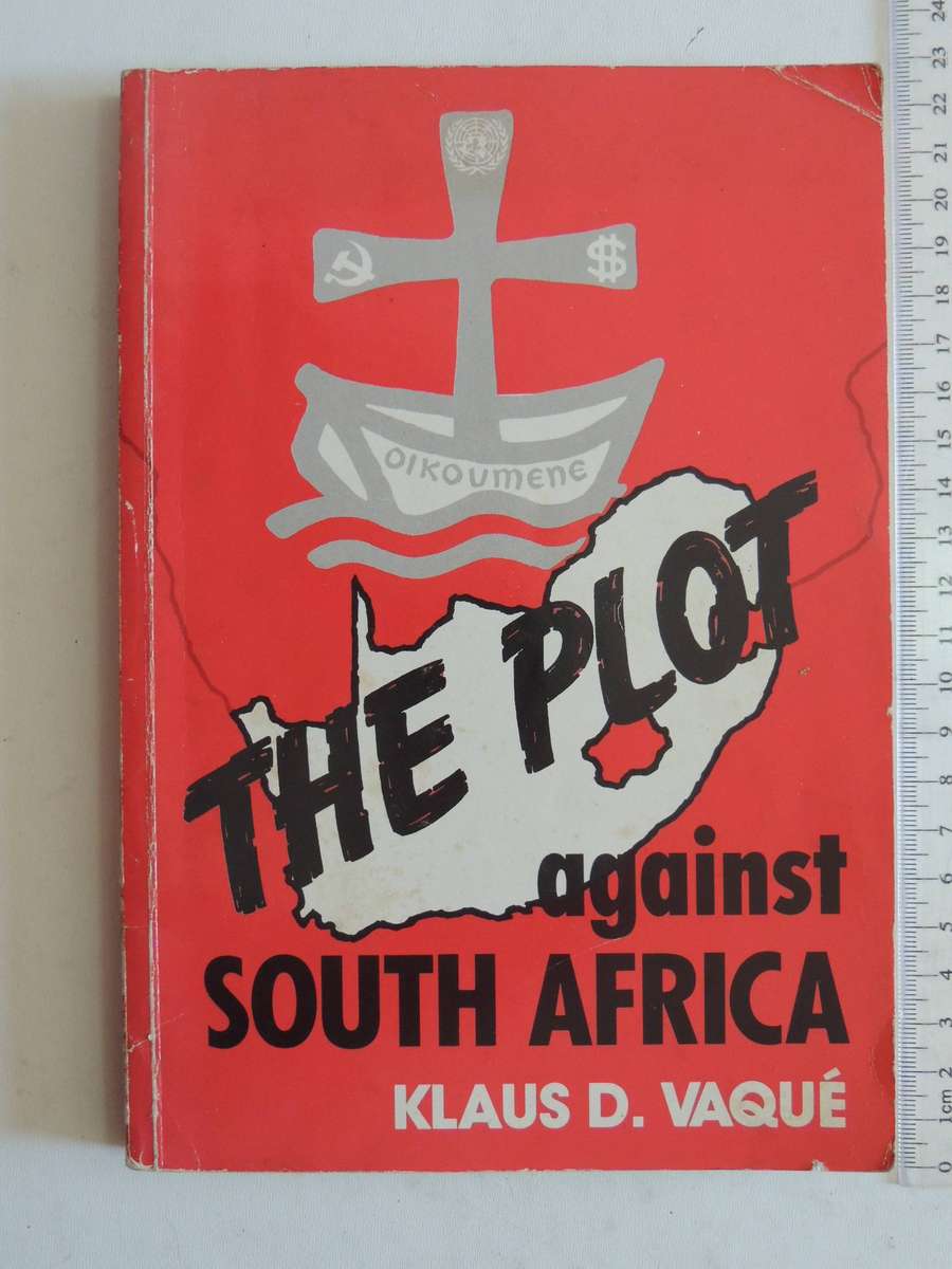 The Plot Against South Africa -  Klaus D. Vaque