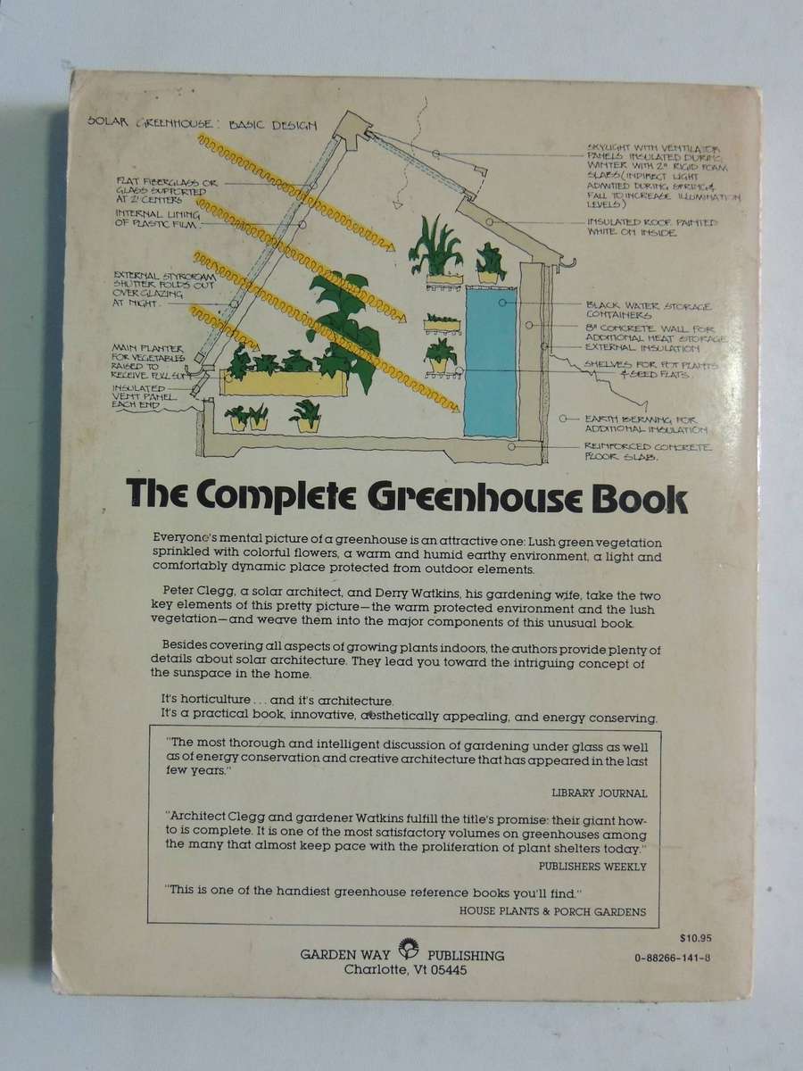 The Complete Greenhouse Book: Building And Using Greenhouses From Cold Frames To Solar  StructuresP