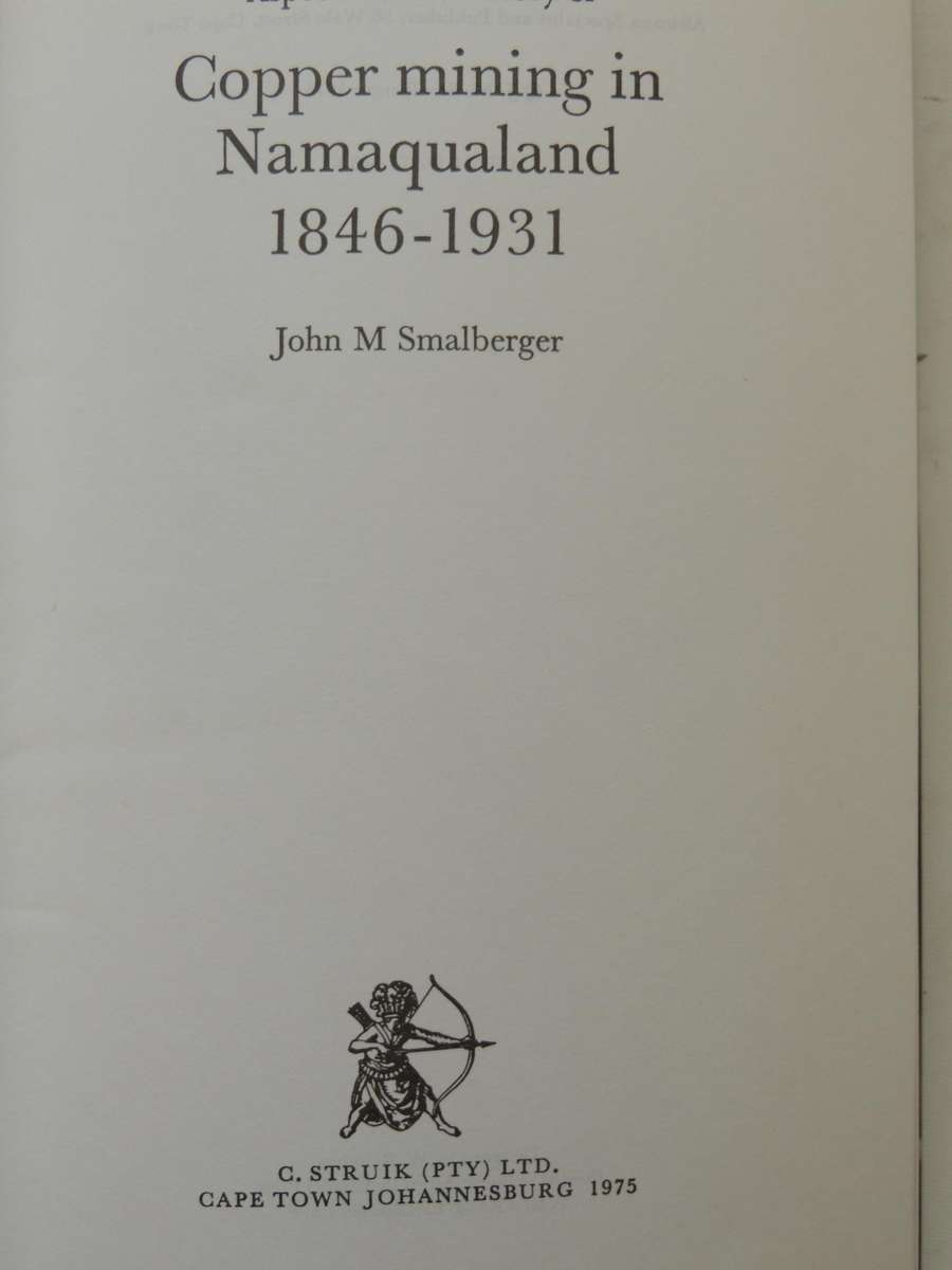 A History Of Copper Mining In Namaqualand - John M. Smalberger