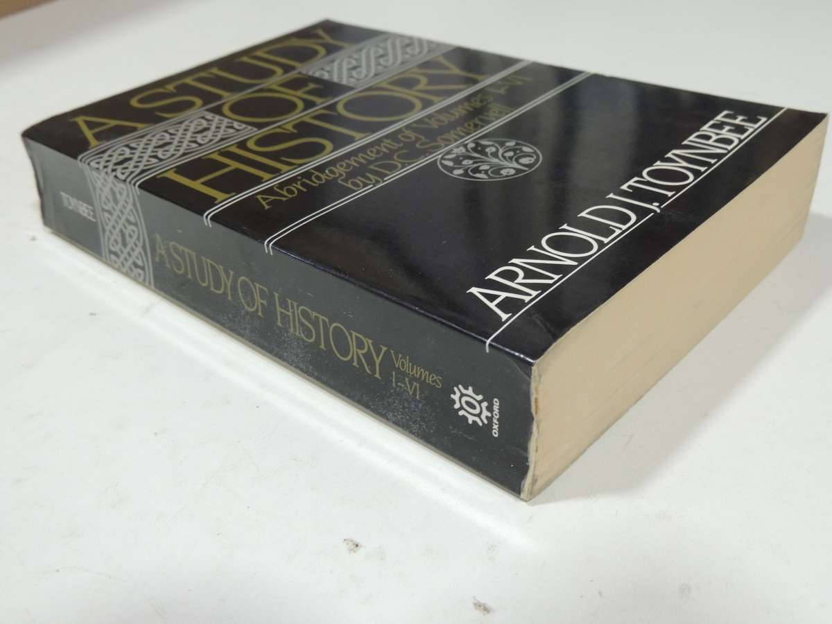 A Study Of History: Abridgement Of Volumes I-VI (By D.C. Somervell) - Arnold J. Toynbee