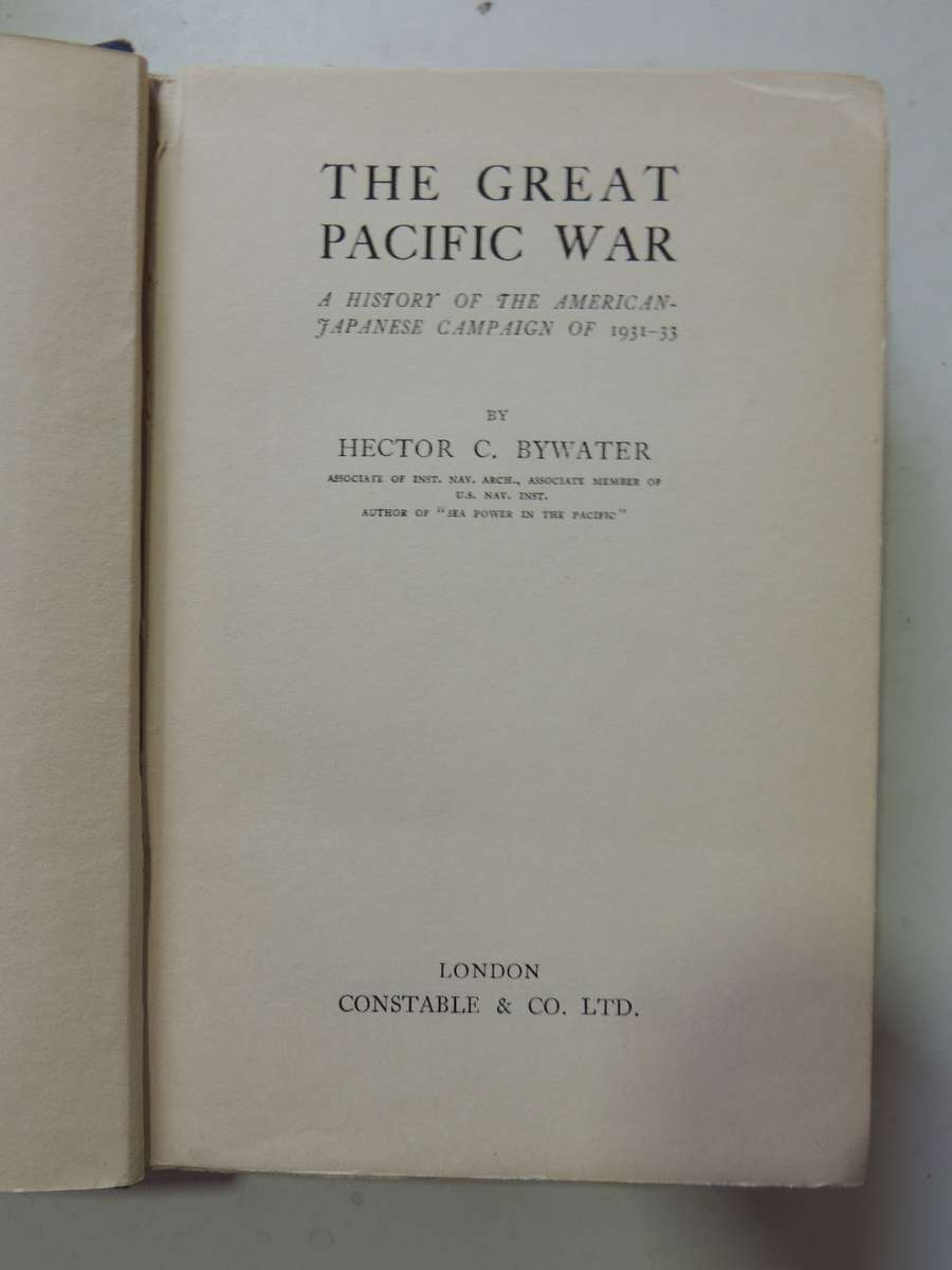 The Great Pacific War 1931-1933 (1st Edition 1925)  Hector C. Bywater