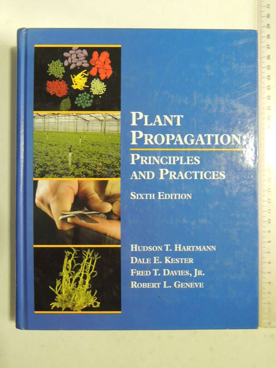 Plant Propagation: Principles And Practices (Sixth Edition)Hdson T. Hartmann, Dale E. Kester, Fred