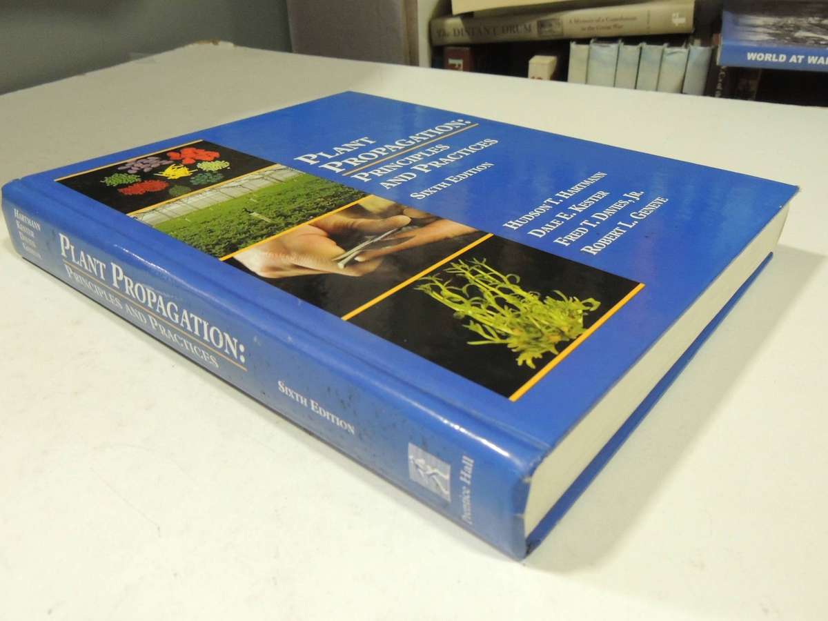Plant Propagation: Principles And Practices (Sixth Edition)Hdson T. Hartmann, Dale E. Kester, Fred