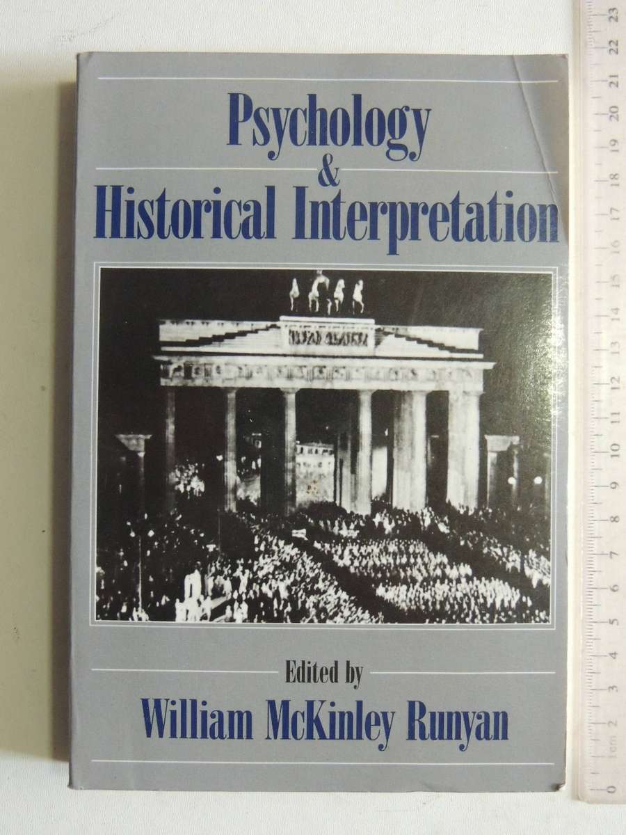 Psychology & Historical Interpretation - ed William McKinley Runyan