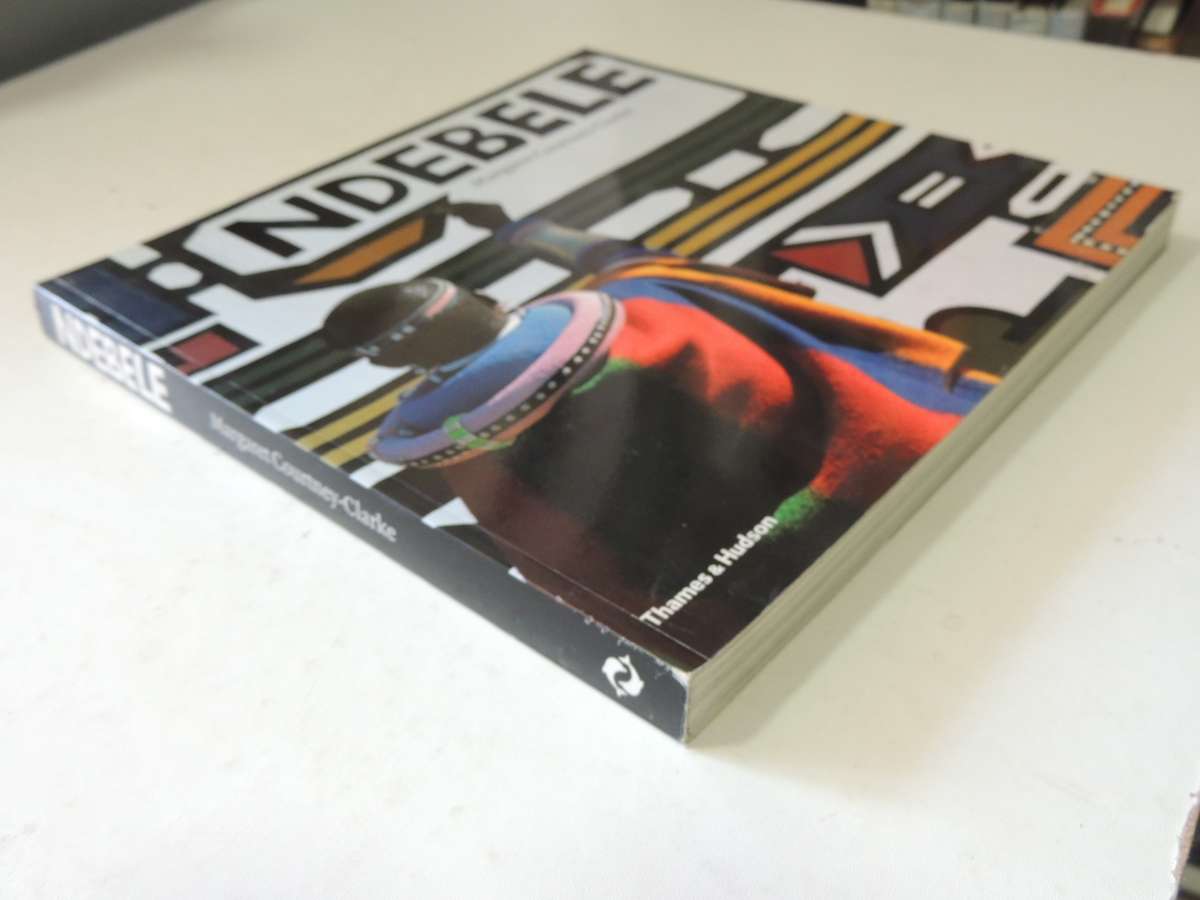 Ndebele: The Art Of An African Tribe - Margaret Courtney-Clarke