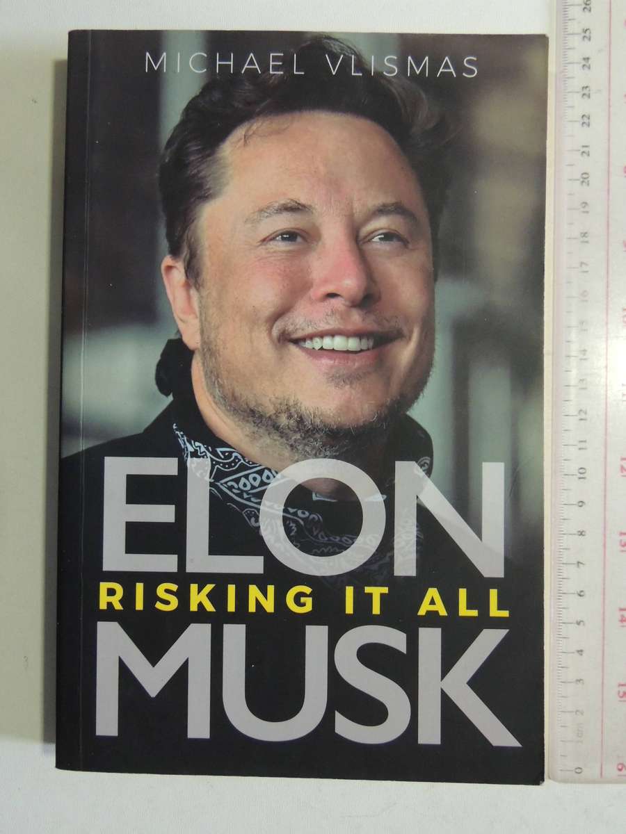 Elon Musk: Risking It All- Michael Vlismas