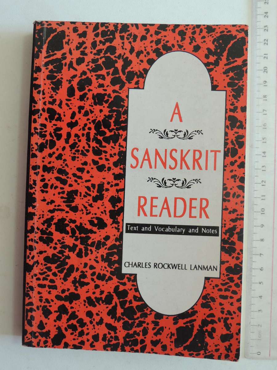 A Sanskrit Reader: Text And Vocabulary And Notes- Charles Rockwell Lanman