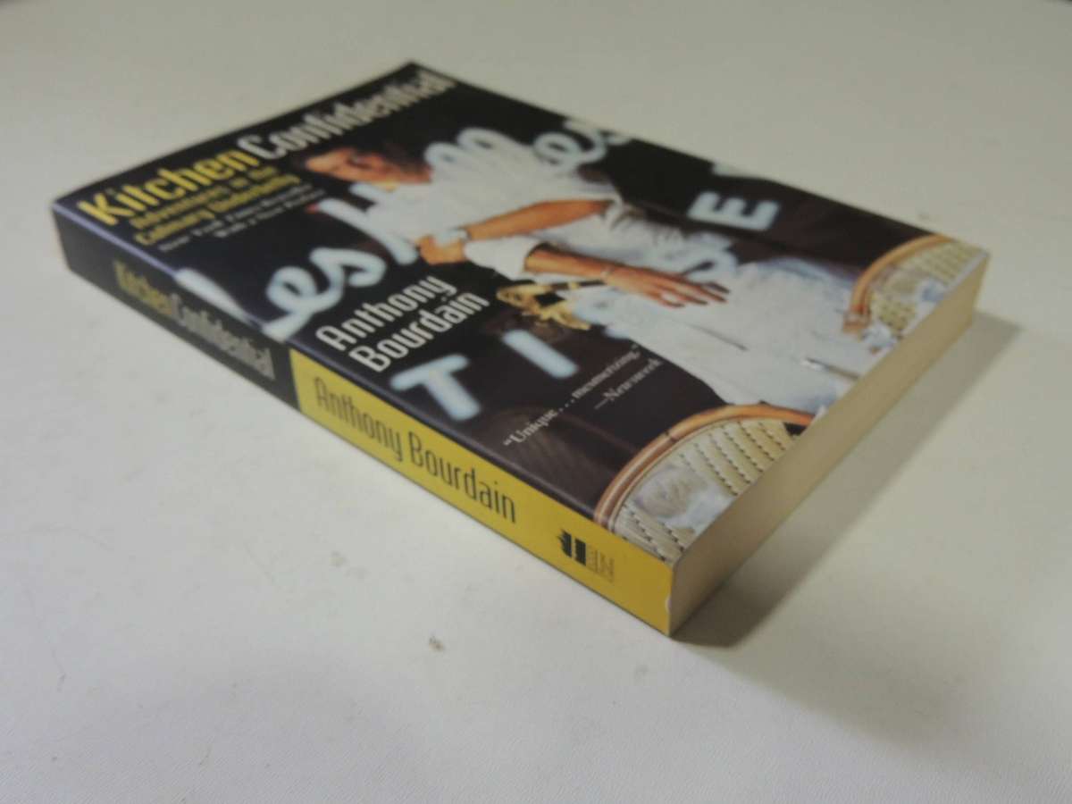 Kitchen Confidential: Adventures In The Culinary Underbelly - Anthony Bourdain