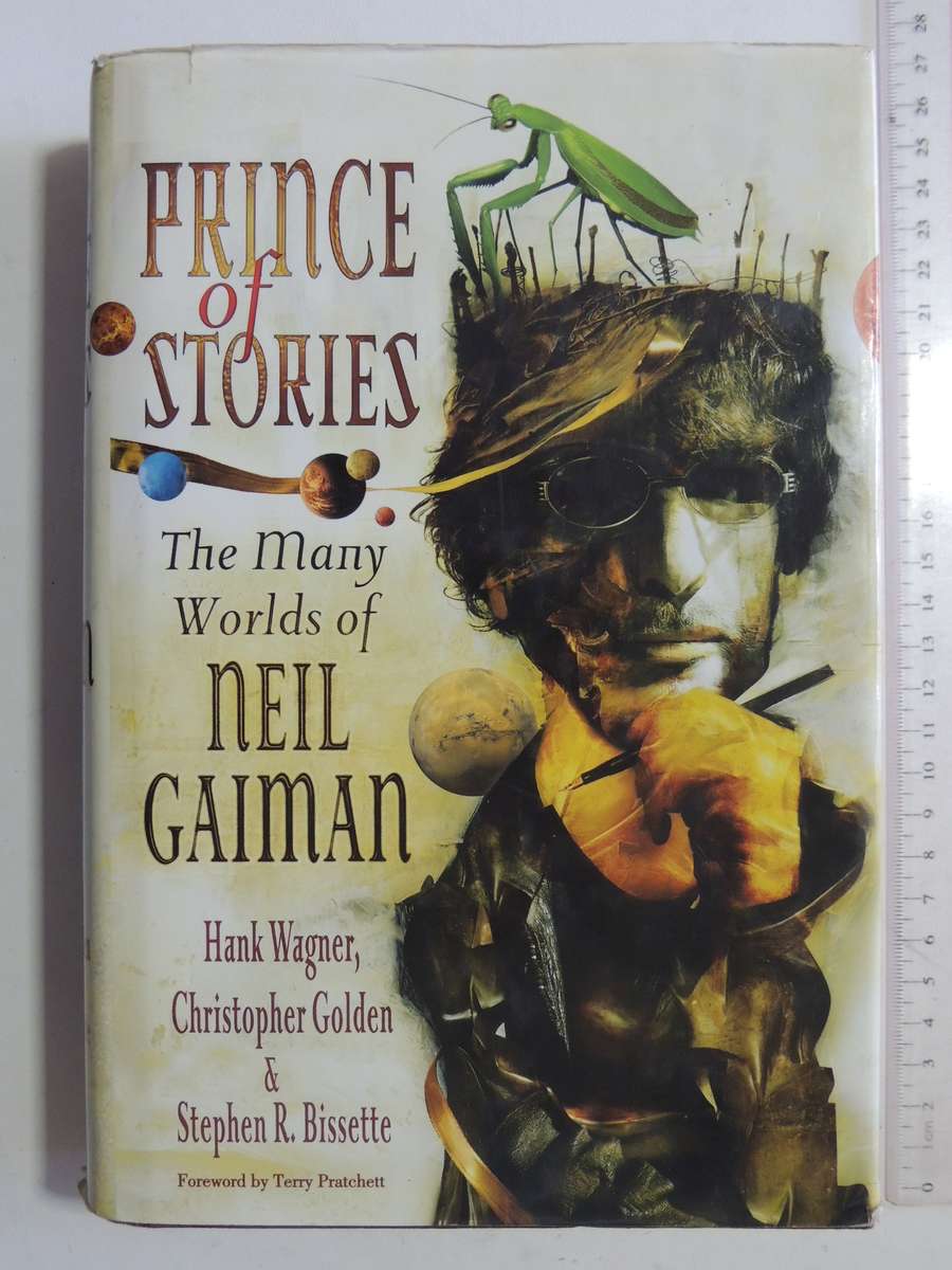 Prince of Stories: The Many Worlds of Neil Gaiman - Hank Wagner, C Golden, SR Bisette