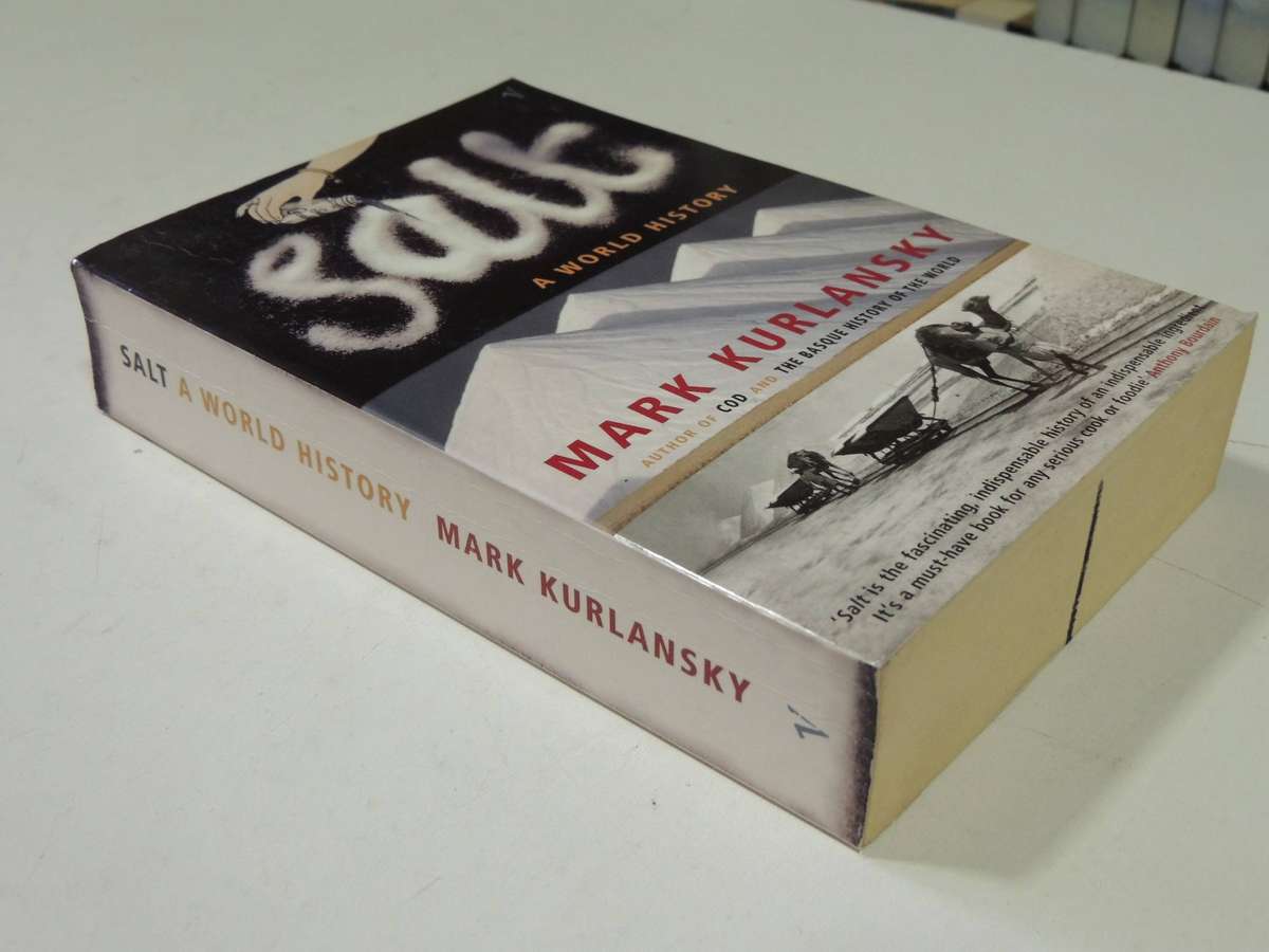 Salt: A World History  -  Mark Kurlansky