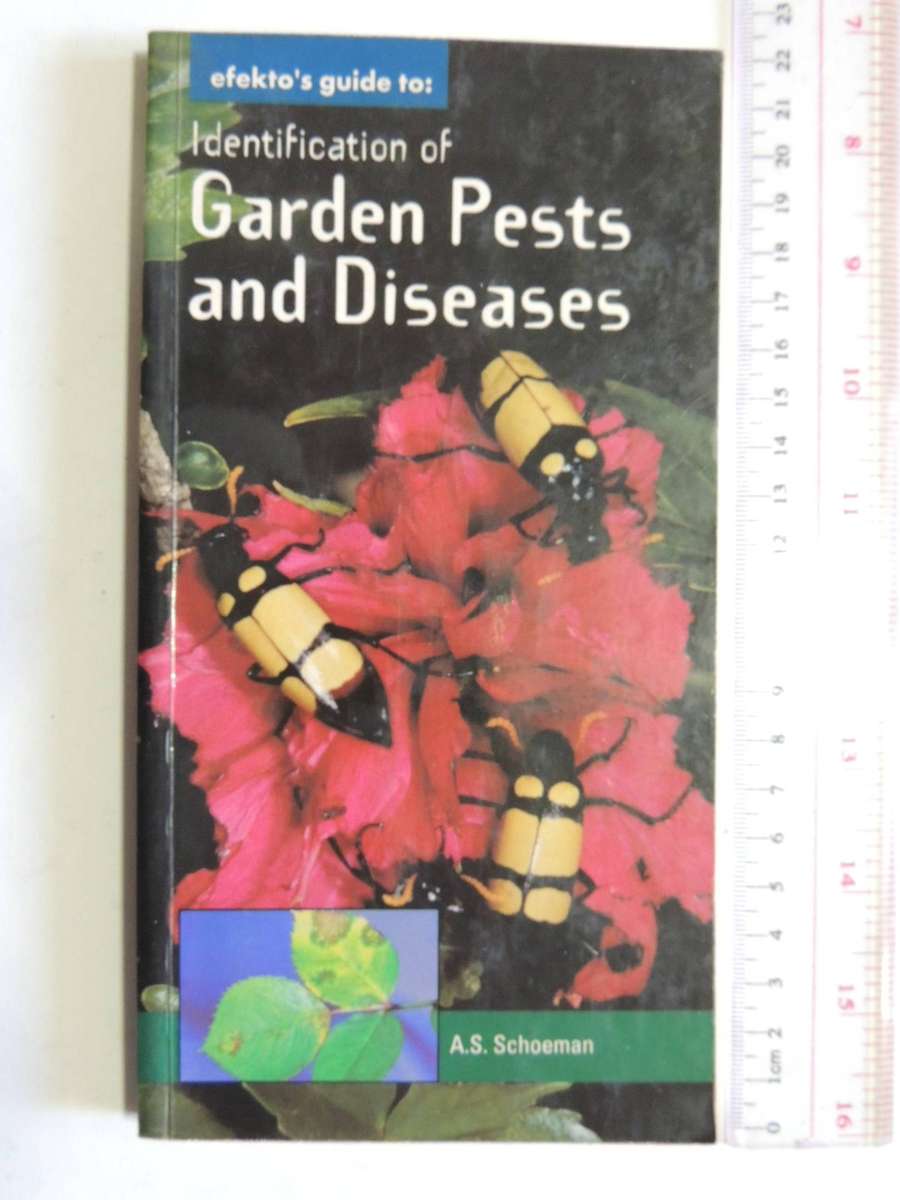 Efekto's Guide To: Identification Of Garden Pests And Diseases-  A.S. Schoeman