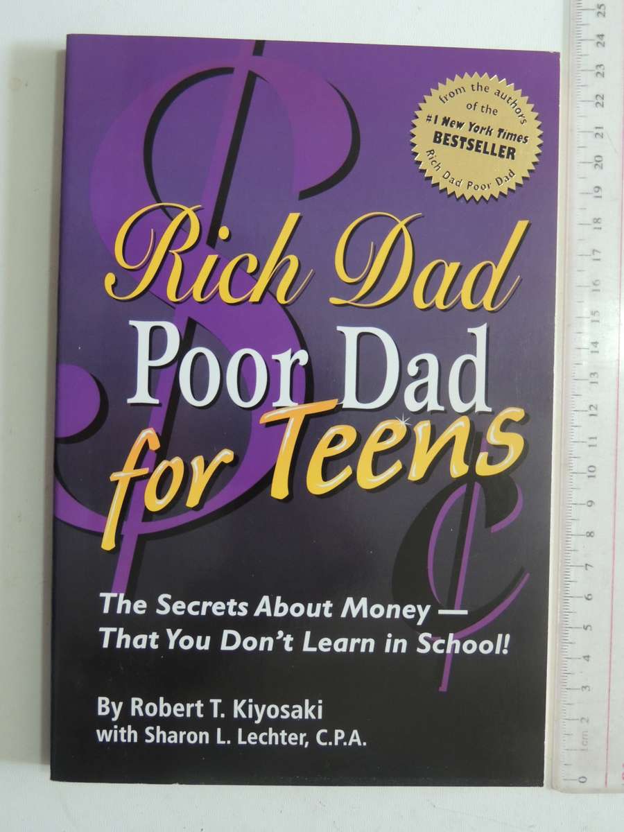 Rich Dad Poor Dad For Teens: The Secrets About Money,That You Don't Learn In SchoolRobert  Kiyosaki