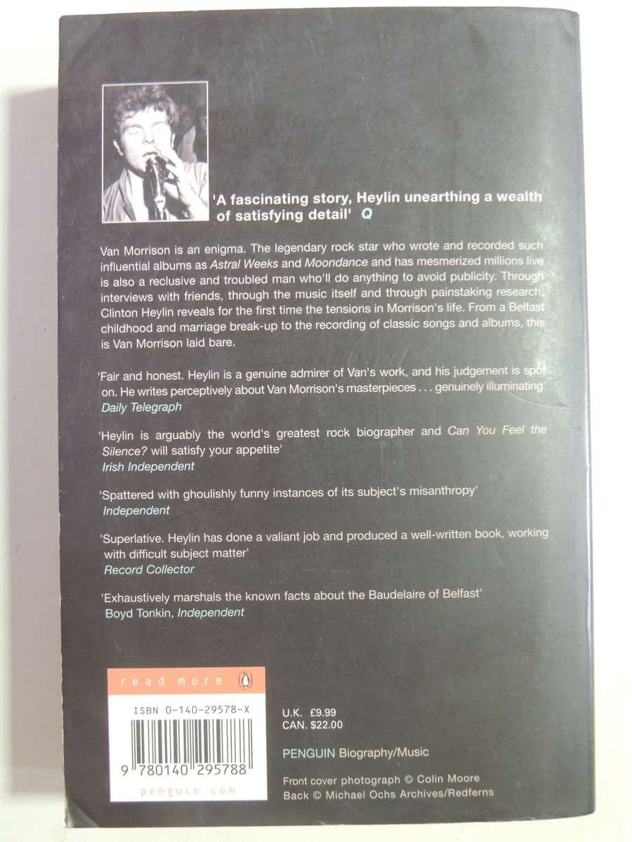 Can You Feel The Silence? Van Morrison A New Biography - Clinto Heylin