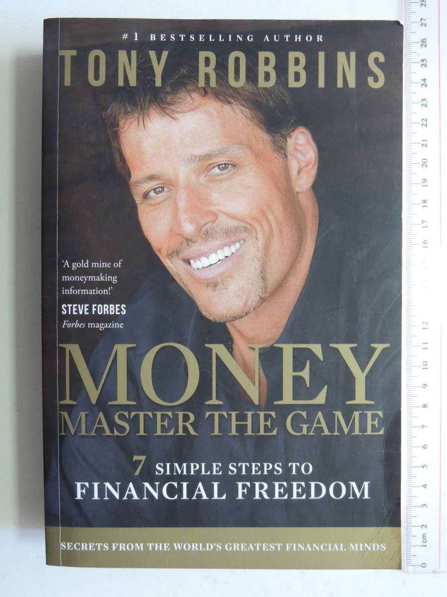 Money: Master The Game 7 Simple Steps To Financial Freedom-  Tony Robbins
