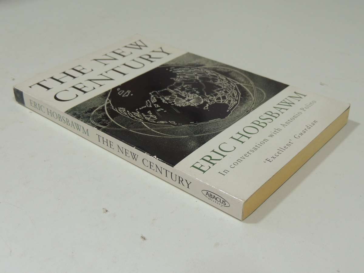The New Century: In Conversation With Antonio Polito - Eric Hobsbawm