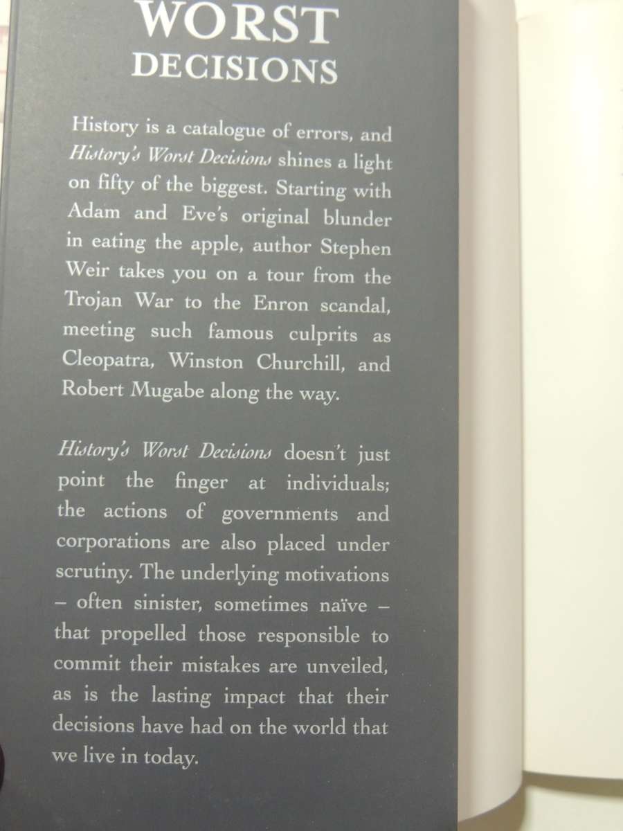 History's Worst Decisions And The People Who Made Them - Stephen Weir
