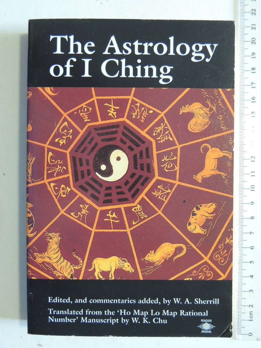 The Astrology Of I Ching - W.A. Sherrill