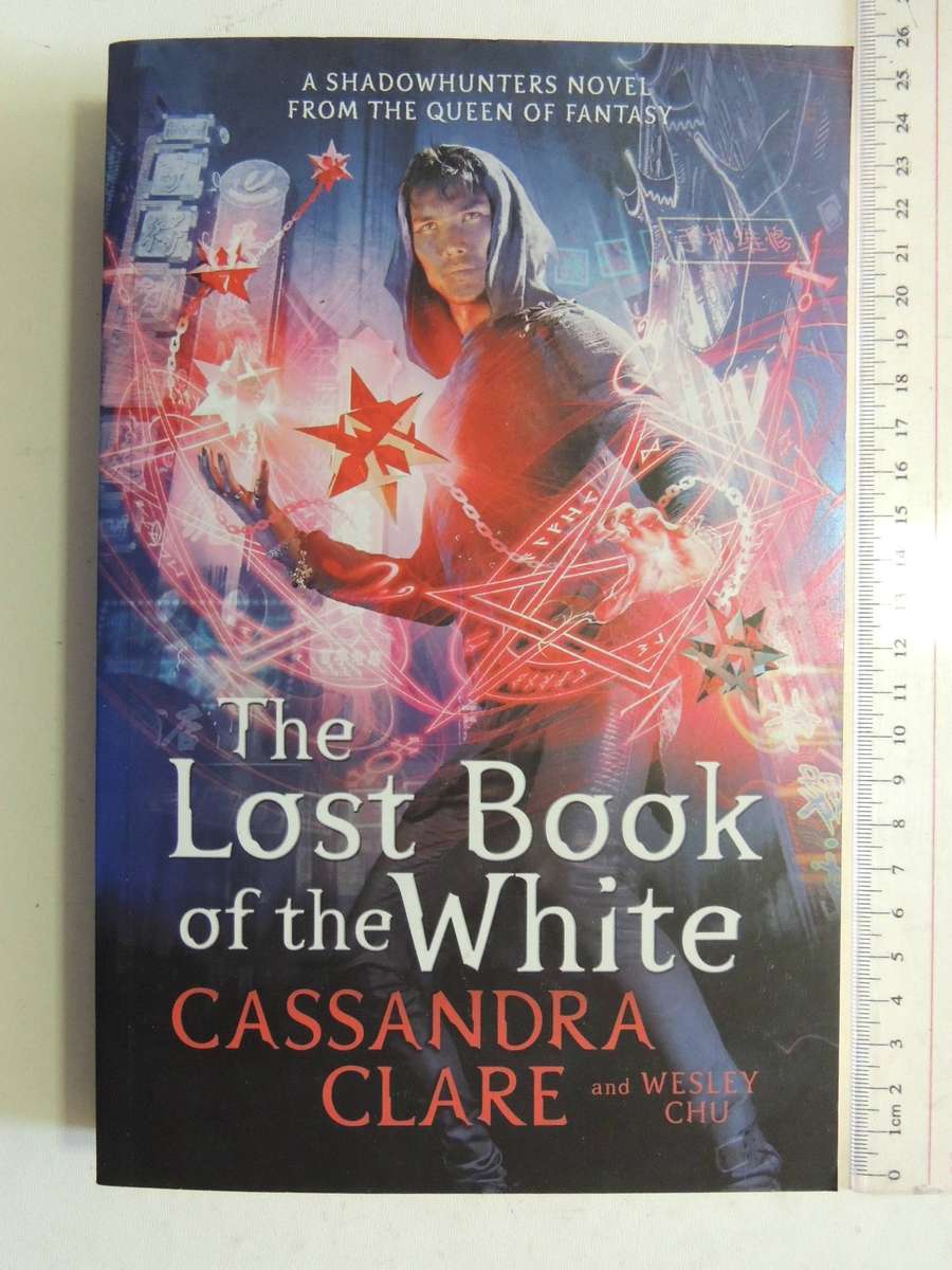 The Lost book of the White - Cassandra Clare, Wesley Chu