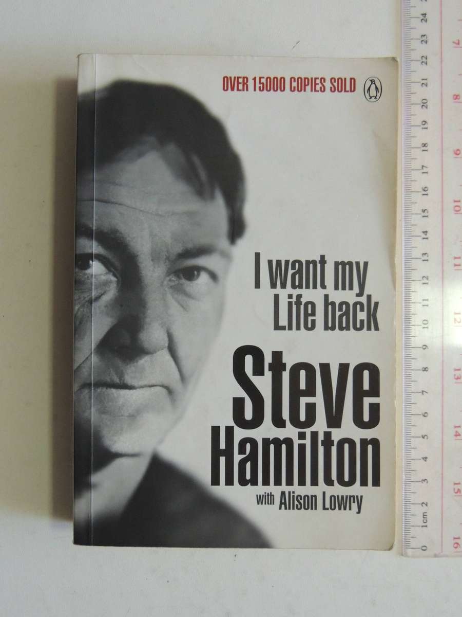 I Want My Life Back - Steve Hamilton & Alison Lowry