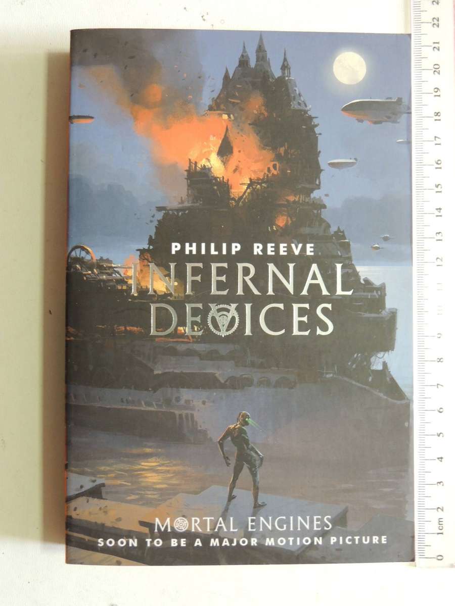 Predator Cities Quartet Book 3: Infernal Devices- Philip Reeve