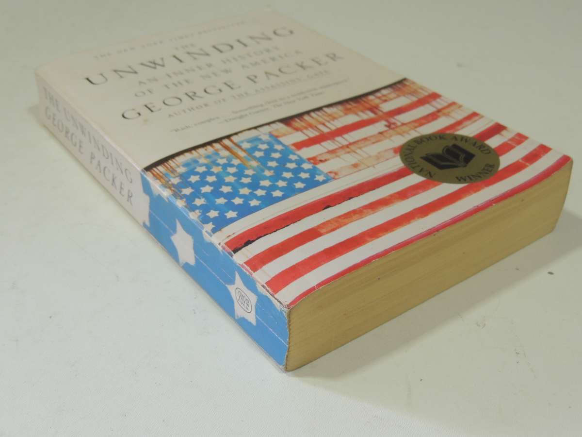 The Unwinding: An Inner History Of The New America - George Packer